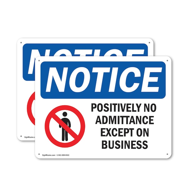 Signmission Positively No Admittance Except On Business OSHA Notice Sign, Plastic, 14in W x 10in L, 2PK OS-2PACK-NS-P-1014-L-16392 - main